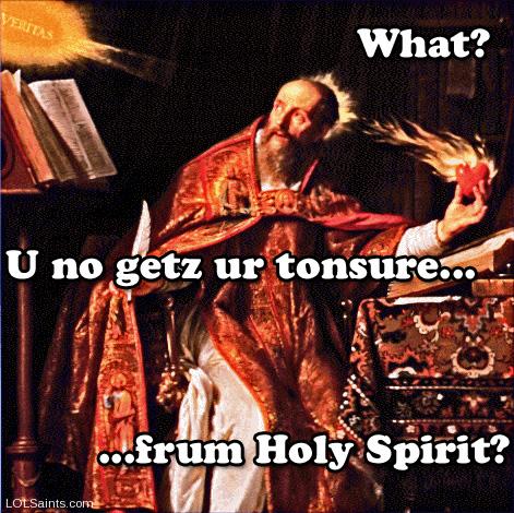U get no tonsure from Holy Spirit - Augustine